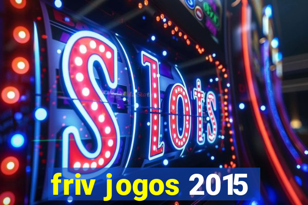 friv jogos 2015